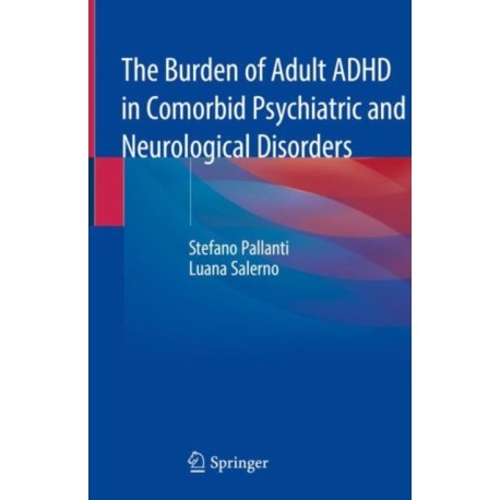 The Burden of Adult ADHD in Comorbid Psychiatric and Neurological Disorders