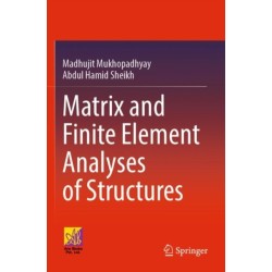 Matrix and Finite Element Analyses of Structures
