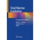 Total Marrow Irradiation: A Comprehensive Review