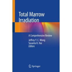 Total Marrow Irradiation: A Comprehensive Review