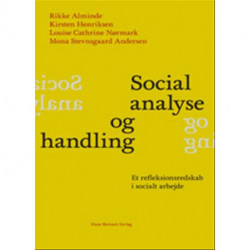 Social analyse og handling: Et refleksionsredskab i socialt arbejde