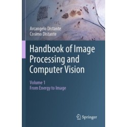Handbook of Image Processing and Computer Vision: Volume 1: From Energy to Image