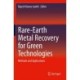 Rare-Earth Metal Recovery for Green Technologies: Methods and Applications