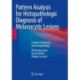 Pattern Analysis for Histopathologic Diagnosis of Melanocytic Lesions: A Guide to Practical Dermatopathology