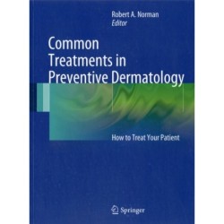 Common Treatments in Preventive Dermatology: How to treat your patient