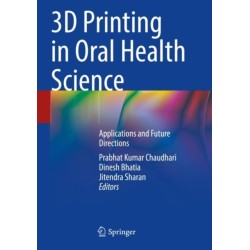 3D Printing in Oral Health Science: Applications and Future Directions