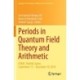 Periods in Quantum Field Theory and Arithmetic: ICMAT, Madrid, Spain, September 15 – December 19, 2014