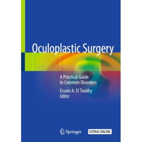 Oculoplastic Surgery: A Practical Guide to Common Disorders
