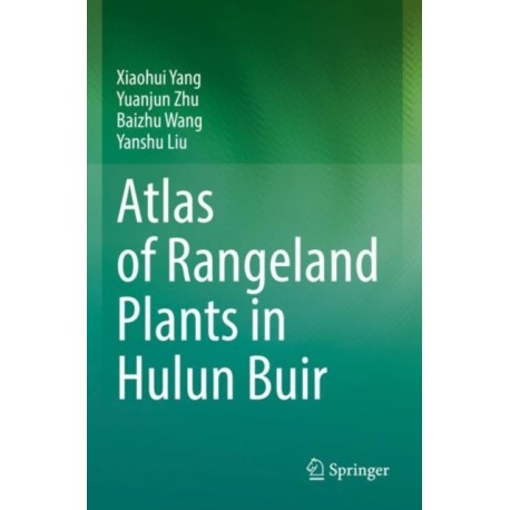 Atlas of Rangeland Plants in Hulun Buir
