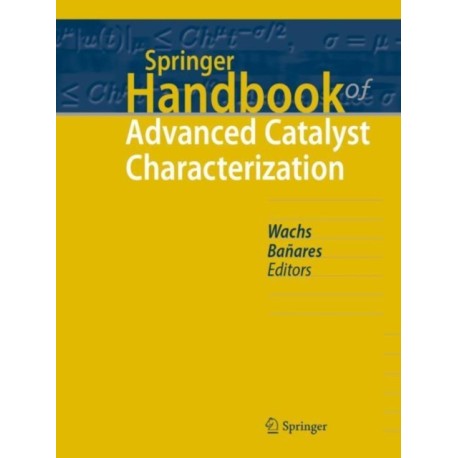 Springer Handbook of Advanced Catalyst Characterization