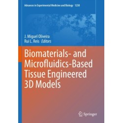 Biomaterials- and Microfluidics-Based Tissue Engineered 3D Models