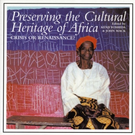 Preserving the Cultural Heritage of Africa: Crisis or Renaissance?
