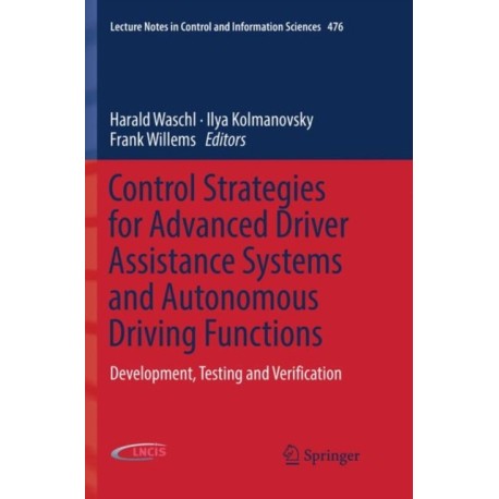 Control Strategies for Advanced Driver Assistance Systems and Autonomous Driving Functions: Development, Testing and Verification