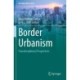 Border Urbanism: Transdisciplinary Perspectives