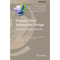Human Work Interaction Design. Designing Engaging Automation: 5th IFIP WG 13.6 Working Conference, HWID 2018, Espoo, Finland, August 20 - 21, 2018, Revised Selected Papers