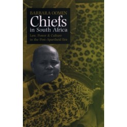 Chiefs in South Africa: Law, Power and Culture in the Post-Apartheid Era