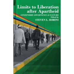 Limits to Liberation After Apartheid: Citizenship, Governance and Culture in South Africa