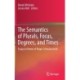 The Semantics of Plurals, Focus, Degrees, and Times: Essays in Honor of Roger Schwarzschild
