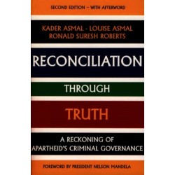 Reconciliation Through Truth: A Reckoning of Apartheid's Criminal Governance