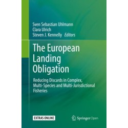 The European Landing Obligation: Reducing Discards in Complex, Multi-Species and Multi-Jurisdictional Fisheries