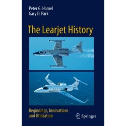 The Learjet History: Beginnings, Innovations and Utilization