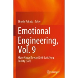 Emotional Engineering, Vol. 9: Move Ahead Toward Self-Satisfying Society (SSS)