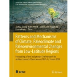 Patterns and Mechanisms of Climate, Paleoclimate and Paleoenvironmental Changes from Low-Latitude Regions: Proceedings of the 1st Springer Conference of the Arabian Journal of Geosciences (CAJG-1), Tunisia 2018