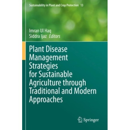 Plant Disease Management Strategies for Sustainable Agriculture through Traditional and Modern Approaches