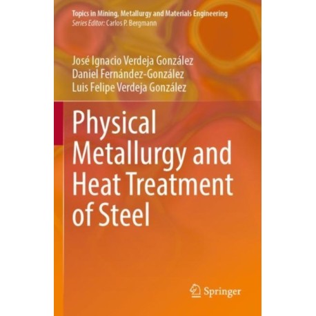 Physical Metallurgy and Heat Treatment of Steel
