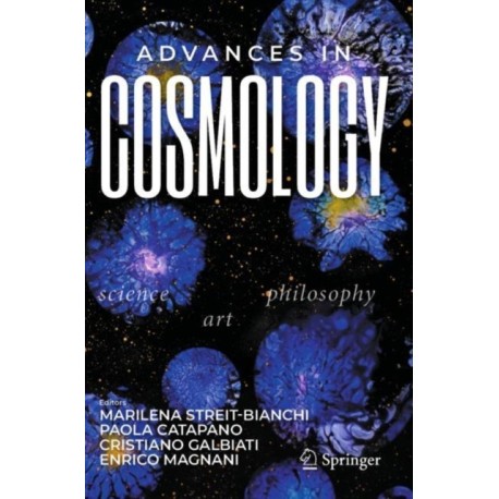 Advances in Cosmology: Science - Art - Philosophy