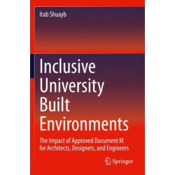 Inclusive University Built Environments: The Impact of Approved Document M for Architects, Designers, and Engineers