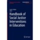 Handbook of Social Justice Interventions in Education