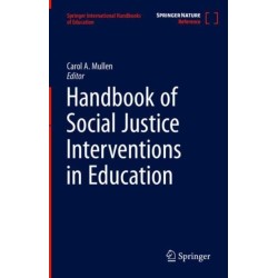 Handbook of Social Justice Interventions in Education