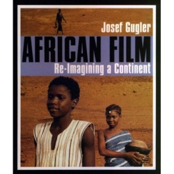 African Film: Re-Imagining a Continent