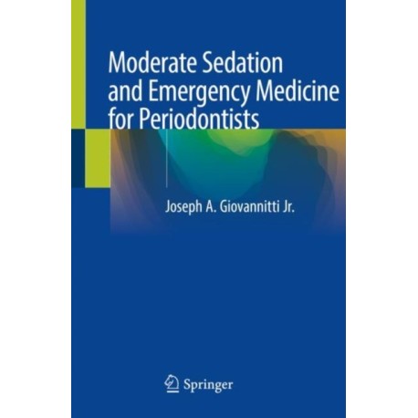 Moderate Sedation and Emergency Medicine for Periodontists