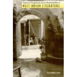 Historical Thought and Literary Representation in West Indian Literature
