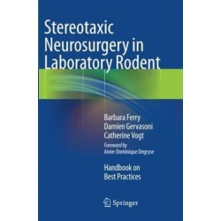 Stereotaxic Neurosurgery in Laboratory Rodent: Handbook on Best Practices