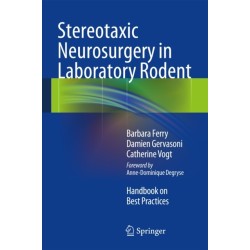 Stereotaxic Neurosurgery in Laboratory Rodent: Handbook on Best Practices