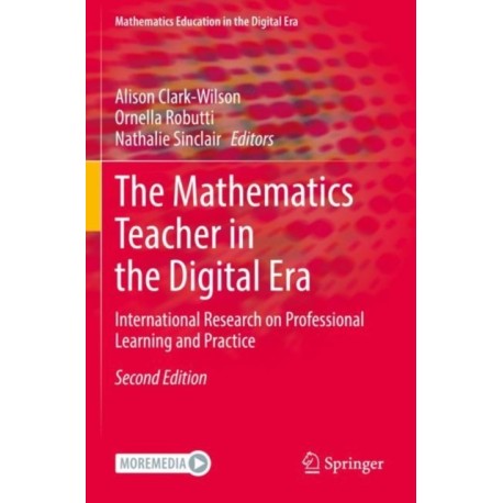 The Mathematics Teacher in the Digital Era: International Research on Professional Learning and Practice