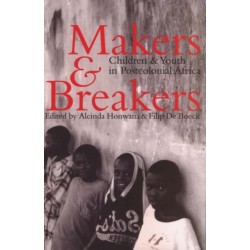 Makers and Breakers: Children and Youth in Postcolonial Africa