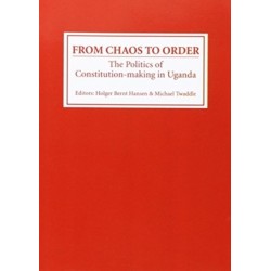 From Chaos to Order: The Politics of Constitution-making in Uganda