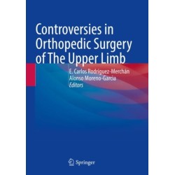 Controversies in Orthopedic Surgery of The Upper Limb