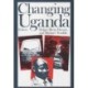 Changing Uganda: The Dilemmas of Structural Adjustment and Revolutionary Change