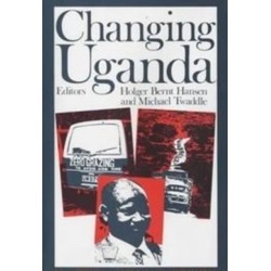 Changing Uganda: The Dilemmas of Structural Adjustment and Revolutionary Change