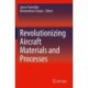 Revolutionizing Aircraft Materials and Processes