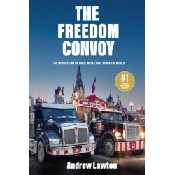 The Freedom Convoy: The Inside Story of Three Weeks that Shook the World