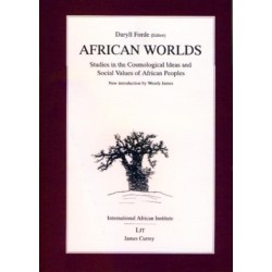 African Worlds: Studies in the Cosmological Ideas and Social Values of African Peoples