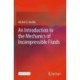 An Introduction to the Mechanics of Incompressible Fluids