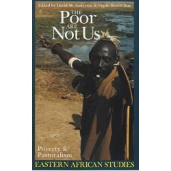 The Poor are Not Us: Poverty and Pastoralism in Eastern Africa