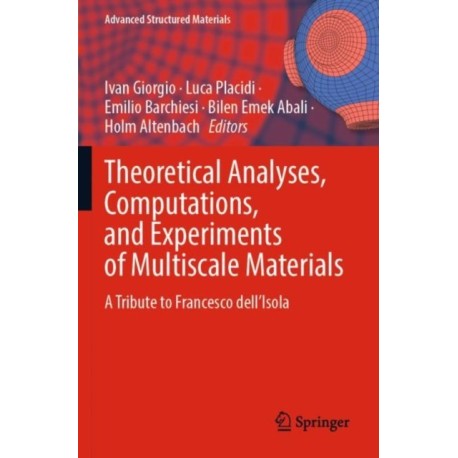 Theoretical Analyses, Computations, and Experiments of Multiscale Materials: A Tribute to Francesco dell’Isola